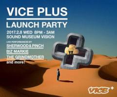 VICE PLUS LAUNCH PARTY