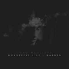 Wonderful Life / Garden