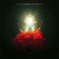 Love Songs For Robots