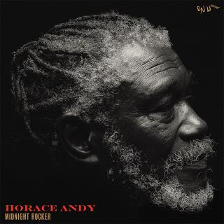 HORACE ANDY / ニュー・アルバムは本日発売!  エイドリアン・シャーウッドがプロデュースを 手掛けたホレス・アンディ最新作『Midnight Rocker』の発売を記念し、DOMMUNEにて「On-U Sound SPECIAL」を4/14に生配信!