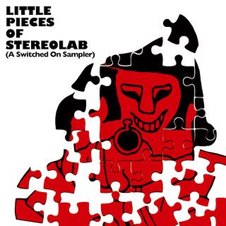 Little Pieces Of Stereolab [A Switched On Sampler]