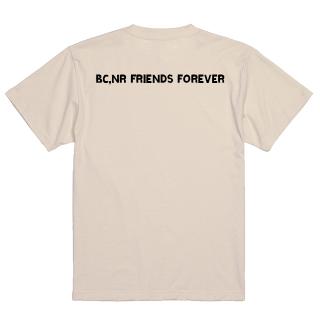 【受付終了】BC,NR Friends Forever Natural T-shirt