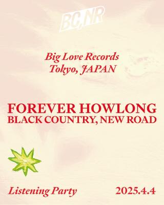 Black Country, New Road / ブラック・カントリー・ニュー・ロード いよいよ来週発売される最新アルバム 『Forever Howlong』 より 「For the Cold Country」が解禁! 東京と大阪でアルバム発売を記念したリスニング・パーティーが開催決定!