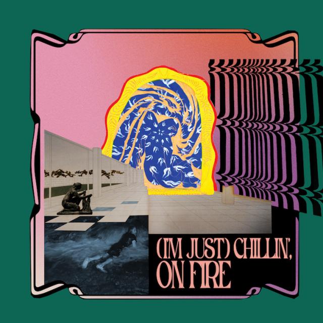 (I'm just) Chillin', on Fire