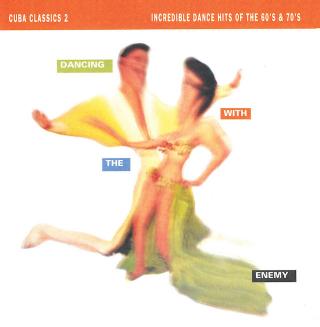 Cuba Classics 2: Dancing With the Enemy