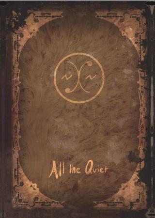 All The Quiet (Part I) + All The Quiet (Part II)