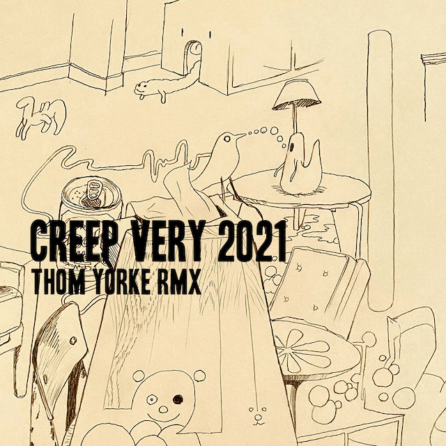 Thom Yorke ft. Radiohead / 話題を呼んでいたトム・ヨークによる レディオヘッド名曲「Creep」のリミックスが公式リリース!