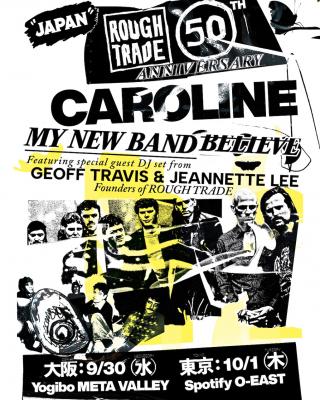 ROUGH TRADE 50TH ANNIVERSARY : CAROLINE / MY NEW BAND BELIEVE
