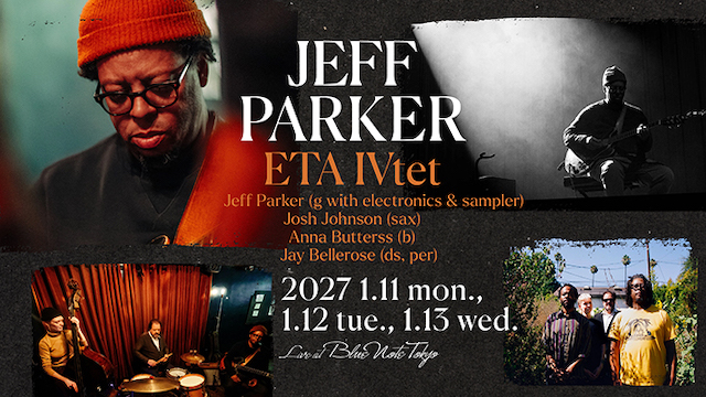 Jeff Parker ETA IVtet / ジェフ・パーカー率いる話題のカルテットが登場 最新作『Happy Today』を携えた待望の初来日公演