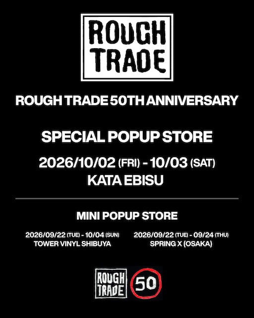 ROUGH TRADE / ミニ・ポップアップ・ストアが東京・大阪で開催決定!