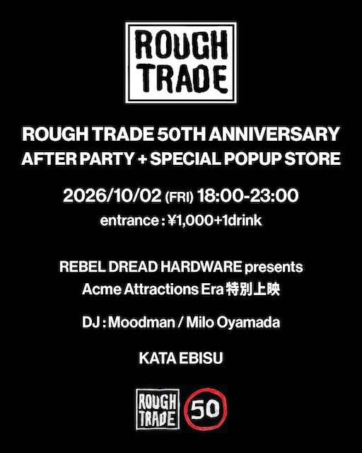 ROUGH TRADE / Rough Trade Special PopupでAfter Partyの開催が決定!50周年記念イベントまであと1週間