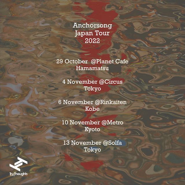 Anchorsong / ロンドン在住の日本人プロデューサー、 アンカーソングのジャパン・ツアーが開催決定!
