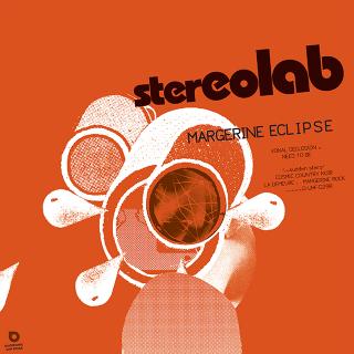 STEREOLAB / 90年代オルタナ・シーンでも異彩を放ったステレオラブ 10年ぶりに再始動をした彼らの再発キャンペーン第三弾発表! 『SOUND-DUST』と『MARGERINE ECLIPSE』の名盤2作が 全曲リマスター+ボーナス音源を追加収録でリリース!