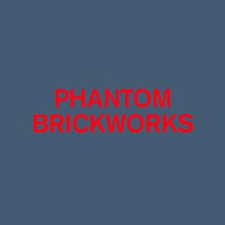 Phantom Brickworks (IV & V)