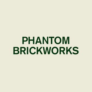 Phantom Brickworks