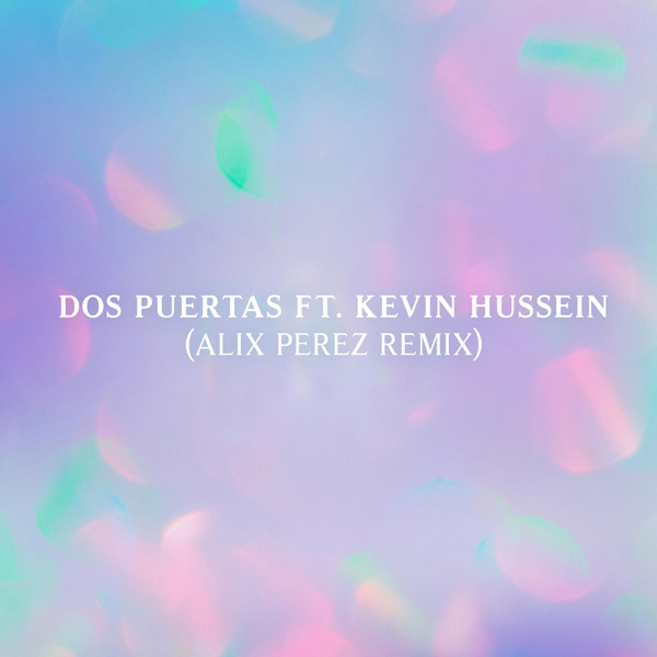 Dos Puertas (feat. Kevin Hussein) [Alix Perez Remix]