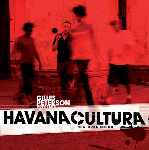 Gilles Peterson Presents Havana Culture - New Cuba Sound