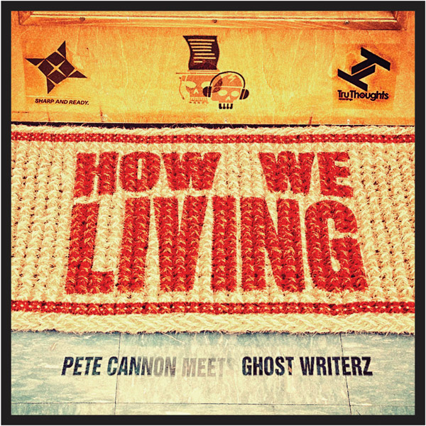 How We Living (Pete Cannon Meets Ghost Writerz)