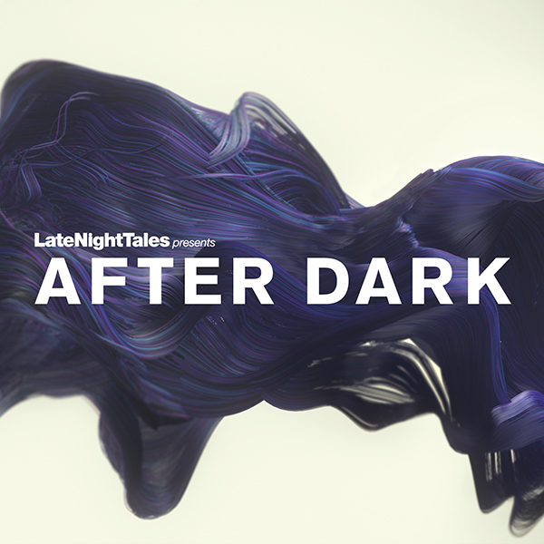 Late Night Tales Presents After Dark
