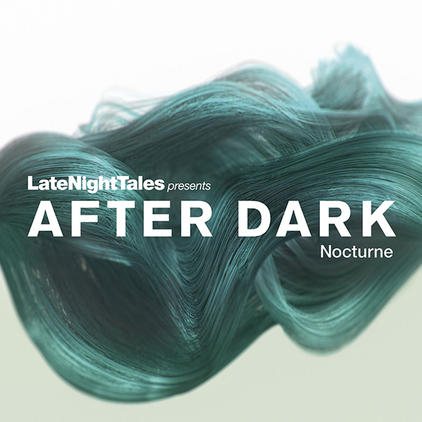 Late Night Tales Presents After Dark Nocturne